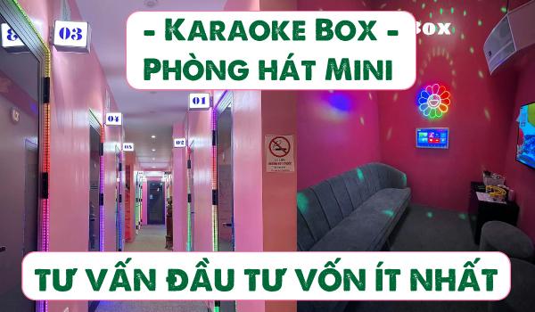 Karaoke Box - Tư Vấn Setup phòng hát Mini Vốn Ít Nhất